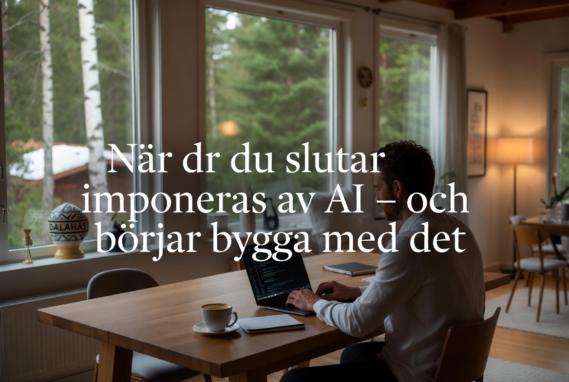 När du slutar imponeras av AI – och börjar bygga med det
